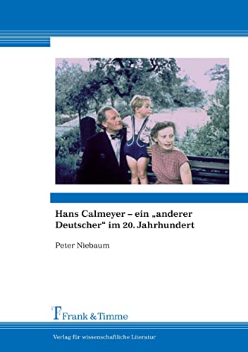 Hans Calmeyer – ein „anderer Deutscher“ im 20. Jahrhundert: Widerständler, „Landsmann der Toten, der Opfer“ – „Der werdende Mensch“ einer besseren Zukunft? von Frank & Timme
